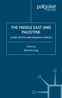 THE MIDDLE EAST AND PALESTINE: GLOBAL POLITICS AND REGIONAL CONFLICT